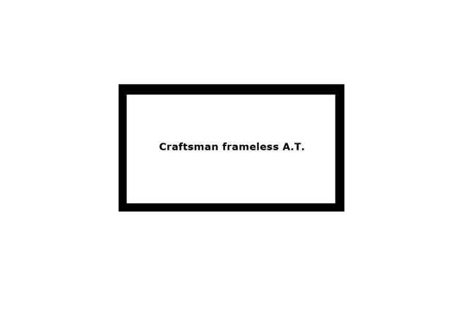 Craftsman Frameless AT